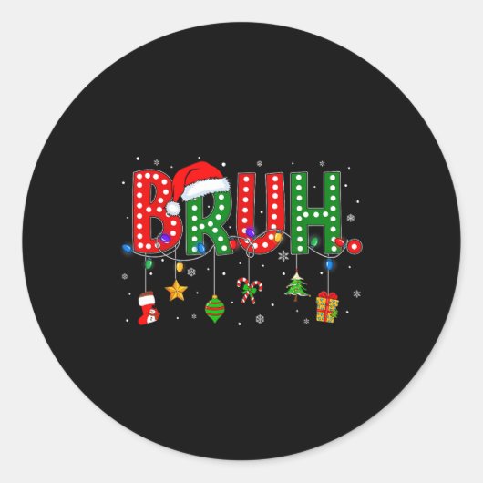 Sticker Rond Bruh Funny Saying Bro Teens Boys Kids Christmas Pa (Devant)