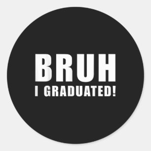 Sticker Rond Bruh I Diplômé Le Cl De 2025 Diplômé Senior