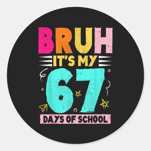 Sticker Rond Bruh Its My 67 Days Of School Funny Design Boy Gir (Devant)