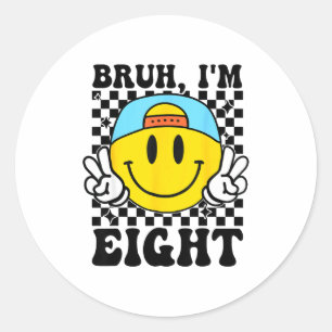 Sticker Rond Bruh j'ai huit 8 8ème anniversaire Groovy garçons 
