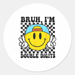 Sticker Rond Bruh, j'ai les doubles chiffres 10 ans garçon anni