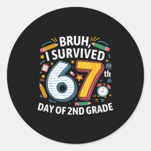 Sticker Rond Bruh j'ai survécu au 67ème jour de 2e année 67 Mèm