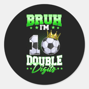 Sticker Rond Bruh Je suis à deux chiffres Foot 10e anniversaire