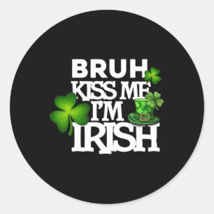 Sticker Rond Bruh Kiss Me Je suis Irlandais