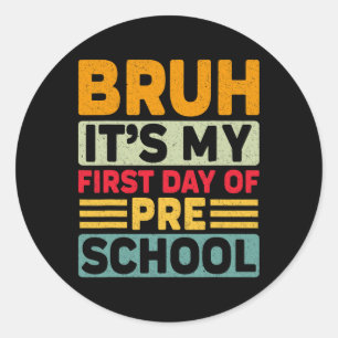 Sticker Rond Bruh Ma Première Journée Préscolaire Retour à l'éc