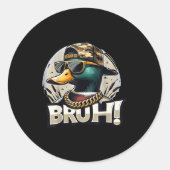 Sticker Rond Bruh Mallard Duck Funny Duck Hunting Humor (Devant)