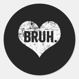 Sticker Rond Bruh Mème Citation Drôle Frère Salutation Adolesce