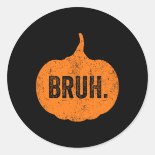 Sticker Rond Bruh Mème Citrouille Funny Halloween Ados Garçons