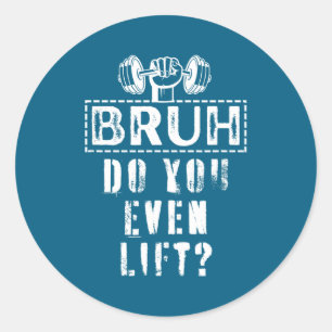 Sticker Rond Bruh Même Levage Corps De Gym