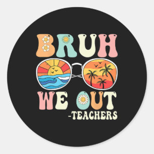 Sticker Rond Bruh Nous Sortons Enseignants Super Rétro Joyeux D