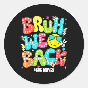 Sticker Rond Bruh on est de retour Conducteur de bus de retour