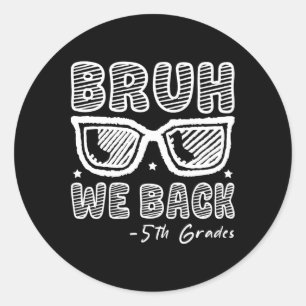 Sticker Rond Bruh On est de retour élèves de 5e Premier Jour d'