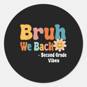 Sticker Rond Bruh on est de retour Vibes de CE1 1er jour d'écol