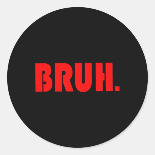 Sticker Rond Bruh Pour Ns Tweens Guys (Devant)