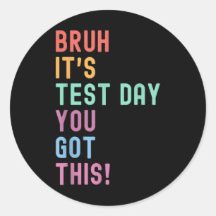 Sticker Rond Bruh Son Test Jour Test Test Chemise Test Jour Tea