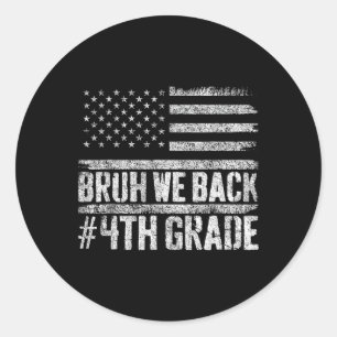 Sticker Rond Bruh We Back 4th Grade 4 juillet Back School
