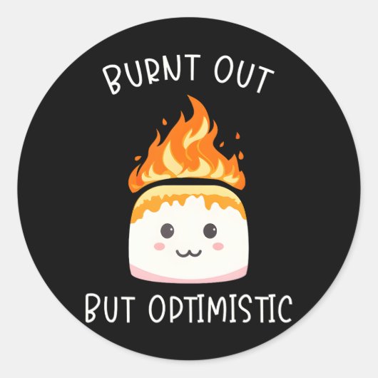 Sticker Rond Brûlé Mais Optimiste Maigre Marshmallow Pour (Devant)