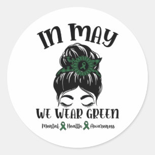 Sticker Rond Bun En Mai Nous Portons Vert Santé Mentale Sensibi