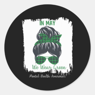 Sticker Rond Bun En Mai Nous Portons Vert Santé Mentale Sensibi