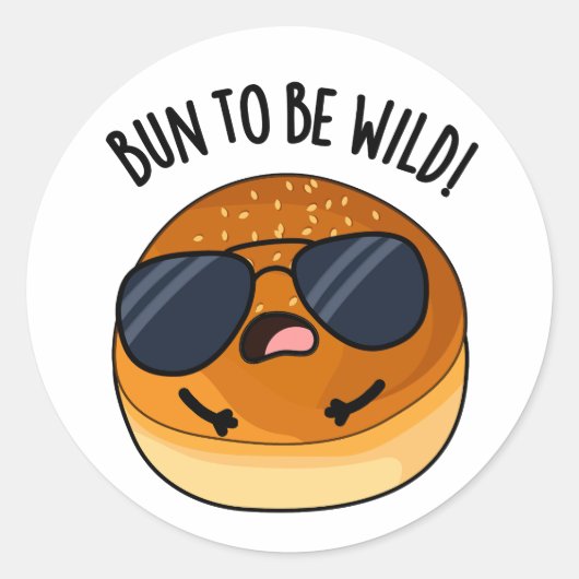 Sticker Rond Bun To Be Wild Funny Food Pun (Devant)