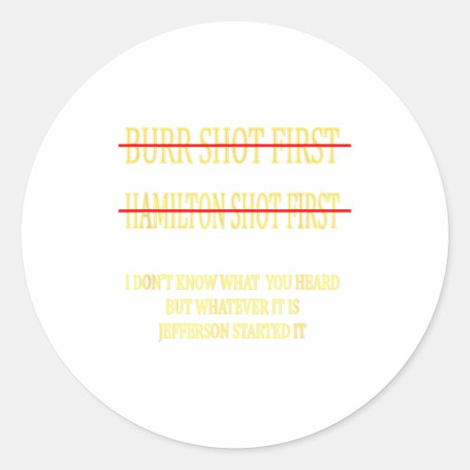 Sticker Rond Burr Shot First Hamilton Shot First Funny  (Devant)