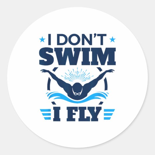 Sticker Rond Butterfly Stroke Swimmer I Don't Swim I Fly (Devant)