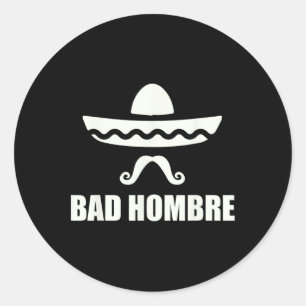 Sticker Rond Byd Hombre Drôle Cadeau Mexicain Pour Cinco De May