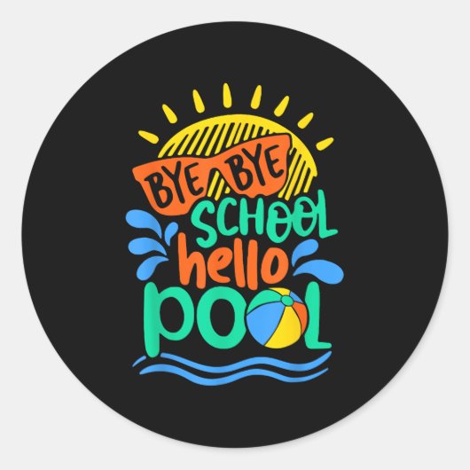 Sticker Rond Bye Bye School Hello Pool School Kid Summer Break (Devant)