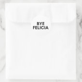 Sticker Rond bye felicia (Sac)