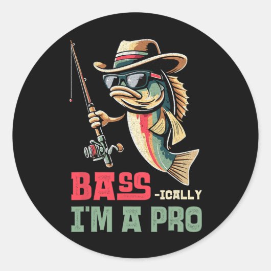 Sticker Rond Byss-ically I Am A Pro Funny Fishing Lovers (Devant)
