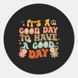 Sticker Rond C’est une bonne journée pour avoir un bon jour Sup
