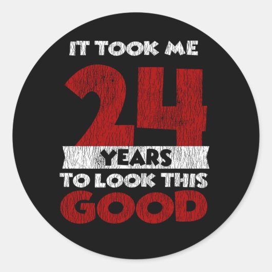 Sticker Rond Cadeau d'anniversaire drôle de 24 ans (Devant)