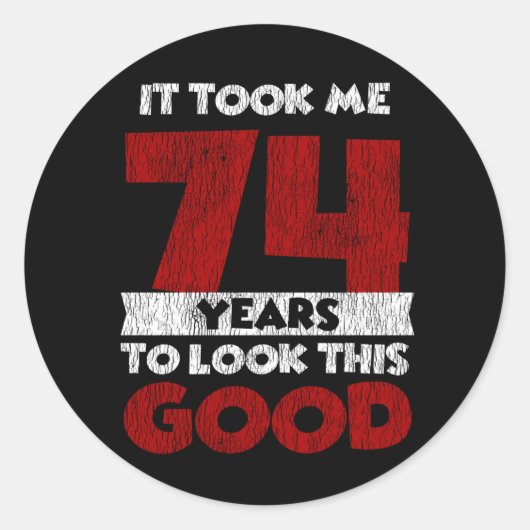 Sticker Rond Cadeau d'anniversaire drôle de 74 ans (Devant)