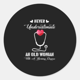Sticker Rond Cadeau de l'infirmière Ne jamais sous-estimer le