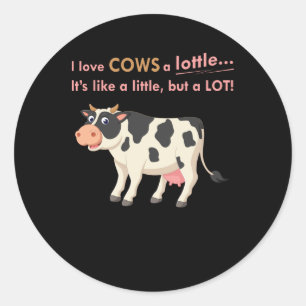 Sticker Rond Cadeau de vache I Love Vaches A Lottle