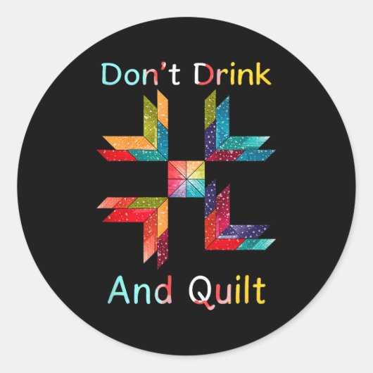 Sticker Rond Cadeau drôle de couture de patchwork Ne buvez pas (Devant)