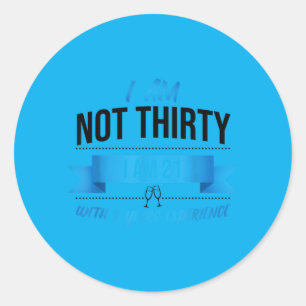 Sticker Rond Cadeau drôle pour 30e anniversaire Citation Pas 30