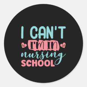 Sticker Rond Cadeau infirmière Je ne peux pas être à l'école de