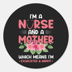 Sticker Rond Cadeau infirmière Je suis infirmière et mère