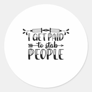Sticker Rond Cadeau Infirmière Je Suis Payé Aux Gens De Stab