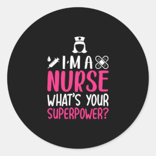 Sticker Rond Cadeau infirmière Je Suis Une Infirmière Ce Que