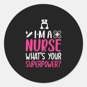 Sticker Rond Cadeau infirmière Je Suis Une Infirmière Ce Que