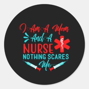 Sticker Rond Cadeau Infirmière Je Suis Une Mère Et Une Infirmiè