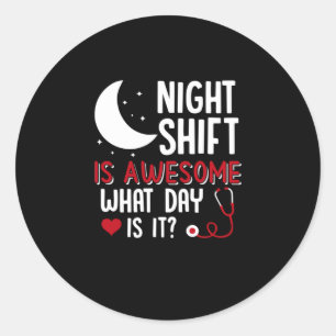 Sticker Rond Cadeau infirmière Shift De Nuit Est Super