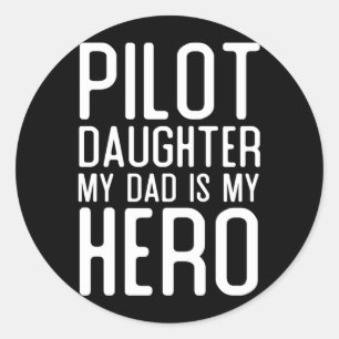 Sticker Rond Cadeau pour pilotes Fille de pilote Papa est un hé
