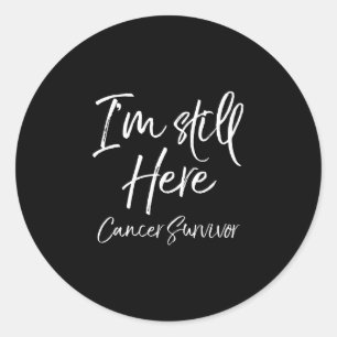 Sticker Rond Cadeau survivant du cancer je suis là survivant du