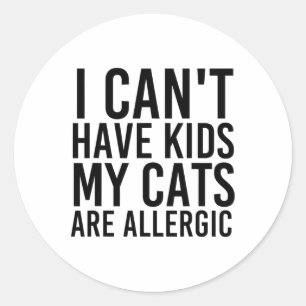 Sticker Rond Cadeaux Amoureux de les chats Je ne peux pas avoir