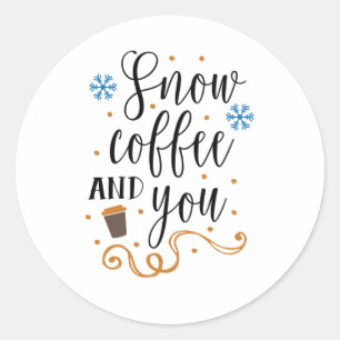 Sticker Rond Café À Neige Et Vous Êtes Tous Parfaitement Vin