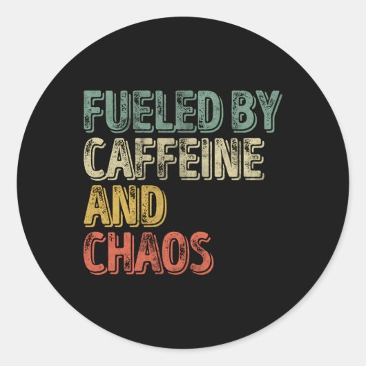 Sticker Rond Café Alimenté Par La Caféine Et Le Chaos (Devant)