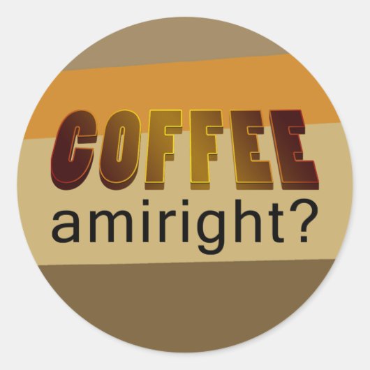 Sticker Rond Café Amiright ? (Devant)